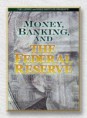 Money, Banking and the Federal Reserve